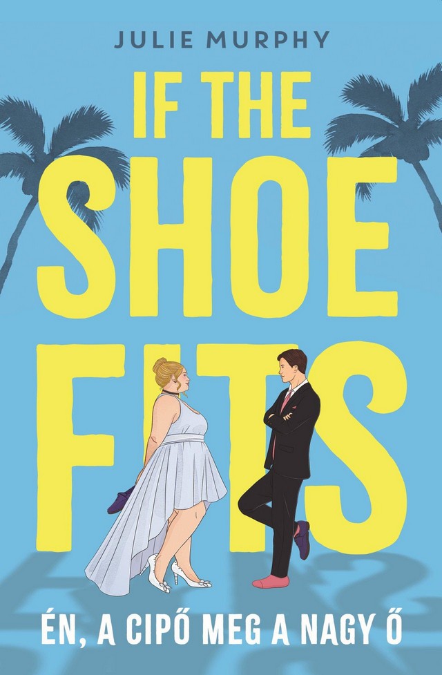 If the Shoe Fits – Én, a cipő meg a nagy Ő